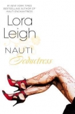 Книга Nauti Seductress автора Lora Leigh