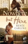 Книга Nowhere but Here автора Renee Carlino