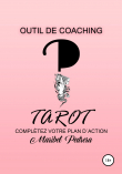 Книга Outil de Coaching Tarot complètez votre plan d'action автора Maribel Pedrera