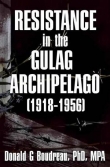Книга Resistance in the Gulag Archipelago автора Donald Boudreau