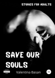 Книга Save Our Souls автора Valentina Basan