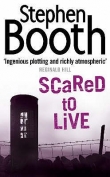 Книга Scared to Live автора Stephen Booth