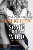 Книга Some Like It Wild автора M. Leighton
