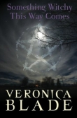 Книга Something Witchy This Way Comes  автора Veronica Blade