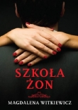 Книга Szkoła Żon автора Magdalena Witkiewicz