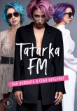 Книга Tatarka FM. Как влюбить в себя Интернет автора Лилия Абрамова