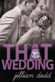 Книга That Wedding автора Jillian Dodd