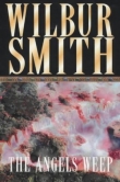 Книга The Angels Weep автора Wilbur Smith