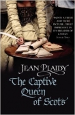 Книга The Captive Queen of Scots  автора Jean Plaidy