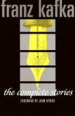 Книга The Complete Stories (forword by John Updike) автора Франц Кафка