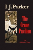 Книга The Crane Pavilion  автора Ingrid J. Parker