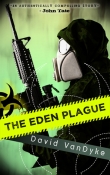 Книга The Eden Plague автора David VanDyke