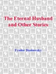 Книга The Eternal Husband and Other Stories автора Федор Достоевский