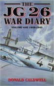Книга The JG26 War Diary. Volume 1. 1939-1942 автора Donald Caldwell