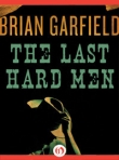 Книга The Last Hard Men автора Brian Garfield