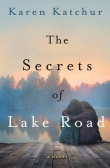 Книга The Secrets of Lake Road автора Karen Katchur