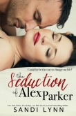 Книга The Seduction of Alex Parker автора Sandi Lynn