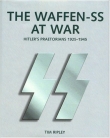 Книга The Waffen-SS At War: Hitler's Praetorians 1925-1945 автора Tim Ripley