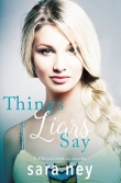 Книга Things Liars Say  автора Sara Ney