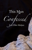 Книга This Man Confessed автора Jodi Ellen Malpas