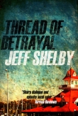 Книга Thread of Betrayal автора Jeff Shelby