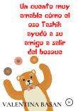 Книга Un cuento muy amable cómo el oso Tashik ayudó a su amigo a salir del bosque автора Валентина Басан