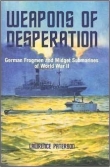 Книга Weapons of Desperation. German Frogmen and Midget Submarines of World War II автора Lawrence Paterson