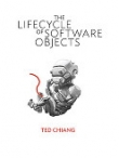 Книга Жизненный цикл программных объектов автора Тед Чан