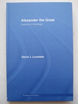 скачать книгу Alexander the Great: Lessons in Strategy автора David Lonsdale