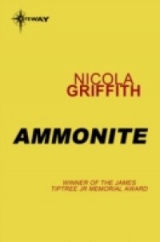 скачать книгу Ammonite автора Nicola Griffith