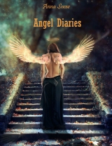 скачать книгу Angel Diaries (СИ) автора AnnaSnow