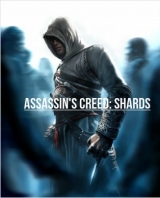 скачать книгу Assassin's Creed: Shards (СИ) автора Dracore Kien