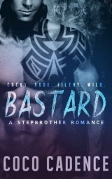 скачать книгу Bastard: A stepbrother Romance автора Coco Cadence