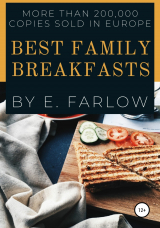 скачать книгу Best Family Breakfasts автора Э. Фарлоу