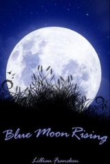 скачать книгу Blue Moon Rising автора Lilian Francken