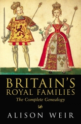 скачать книгу Britain's Royal Families автора Элисон Уир