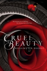 скачать книгу Cruel Beauty автора Rosamund Hodge