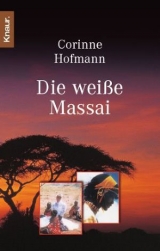 скачать книгу Die weisse Massai автора Corinne Hofmann