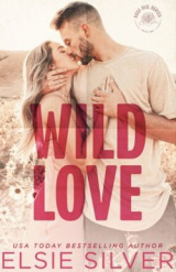 скачать книгу Дикая любовь (ЛП) автора Элси Сильвер