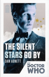 скачать книгу Doctor Who- The Silent Stars Go By автора Dan Abnett