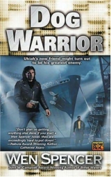 скачать книгу Dog Warrior автора Wen Spencer