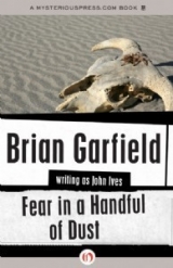 скачать книгу Fear in a Handful of Dust автора Brian Garfield