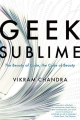 скачать книгу Geek Sublime: The Beauty of Code, the Code of Beauty автора Vikram Chandra