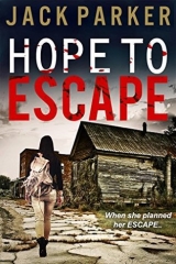 скачать книгу Hope To Escape автора Jack Parker