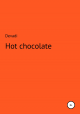 скачать книгу Hot chocolate автора Devadi Devadi