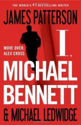 скачать книгу I, Michael Bennett автора James Patterson