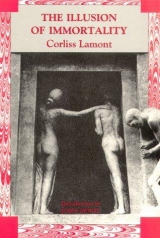 скачать книгу Иллюзия бессмертия автора Корлисс Ламонт