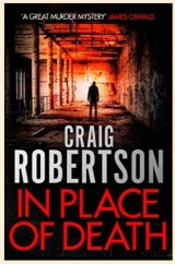 скачать книгу In Place of Death автора Craig Robertson