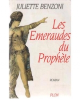 скачать книгу Les Émeraudes du prophète автора Жюльетта Бенцони