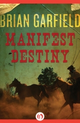 скачать книгу Manifest Destiny автора Brian Garfield